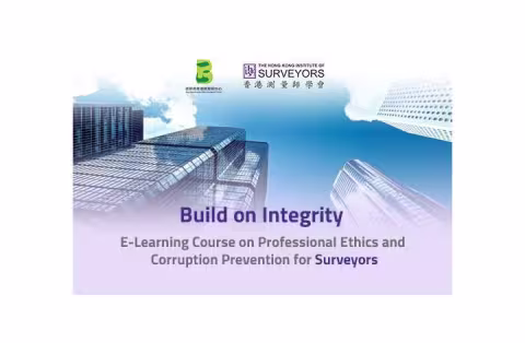 Build on Integrity - E-learning Course on Professional Ethics and Corruption Prevention for Surveyors